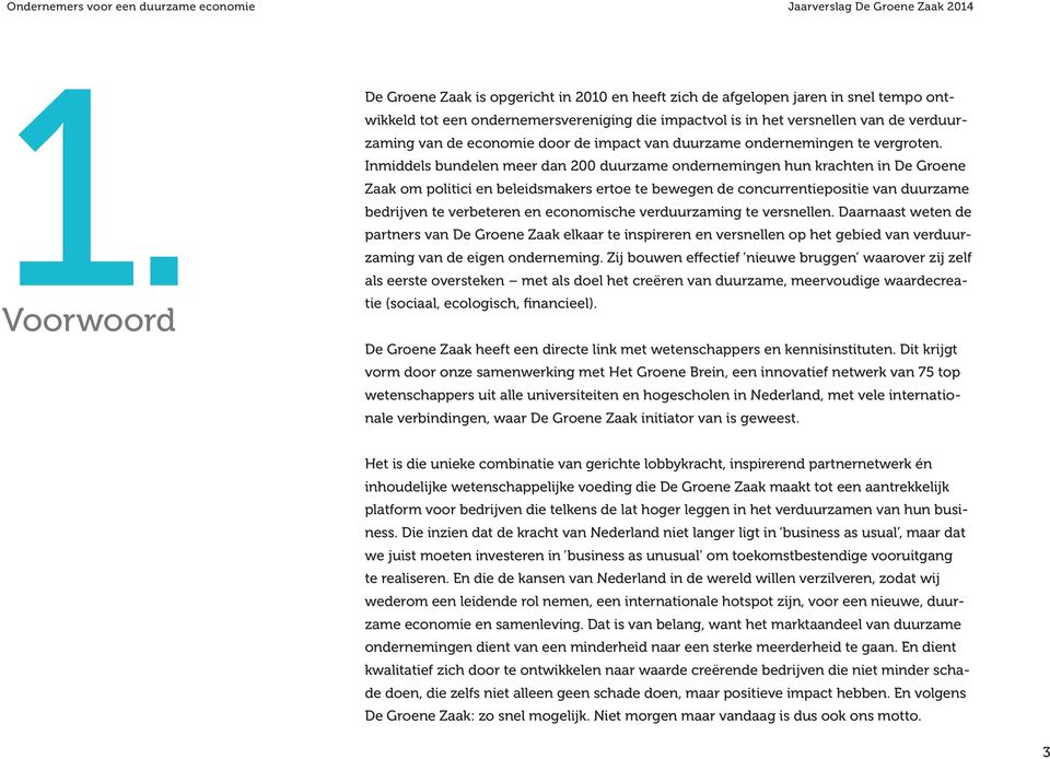 versnellen van de verduurzaming van de economie door de impact van duurzame ondernemingen te vergroten.