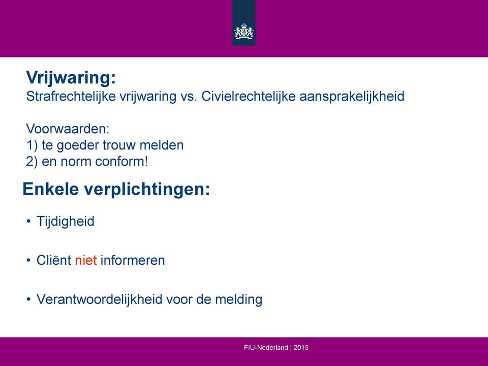 goeder trouw melden 2) en norm conform!