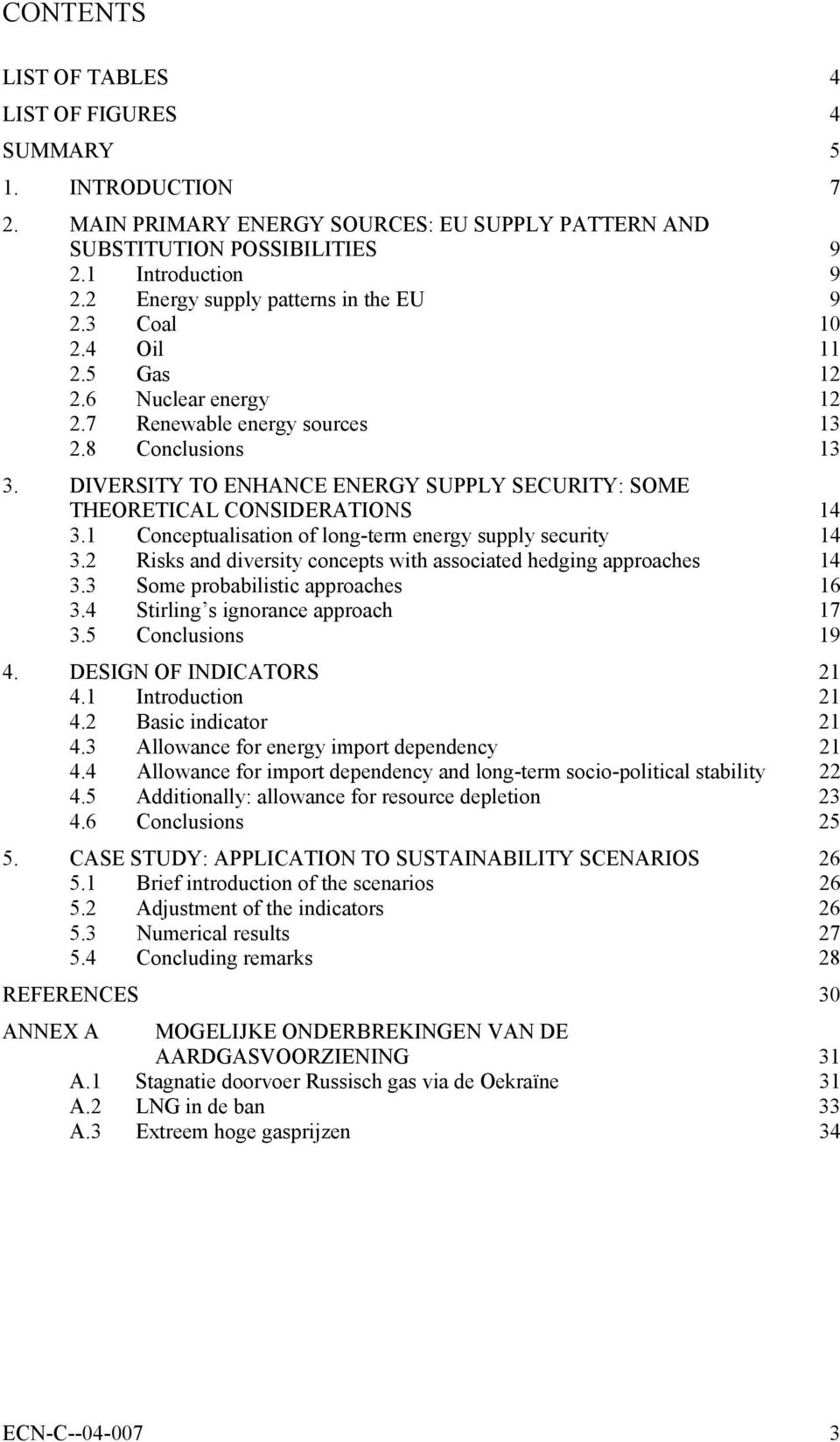 DIVERSITY TO ENHANCE ENERGY SUPPLY SECURITY: SOME THEORETICAL CONSIDERATIONS 14 3.1 Conceptualisation of long-term energy supply security 14 3.