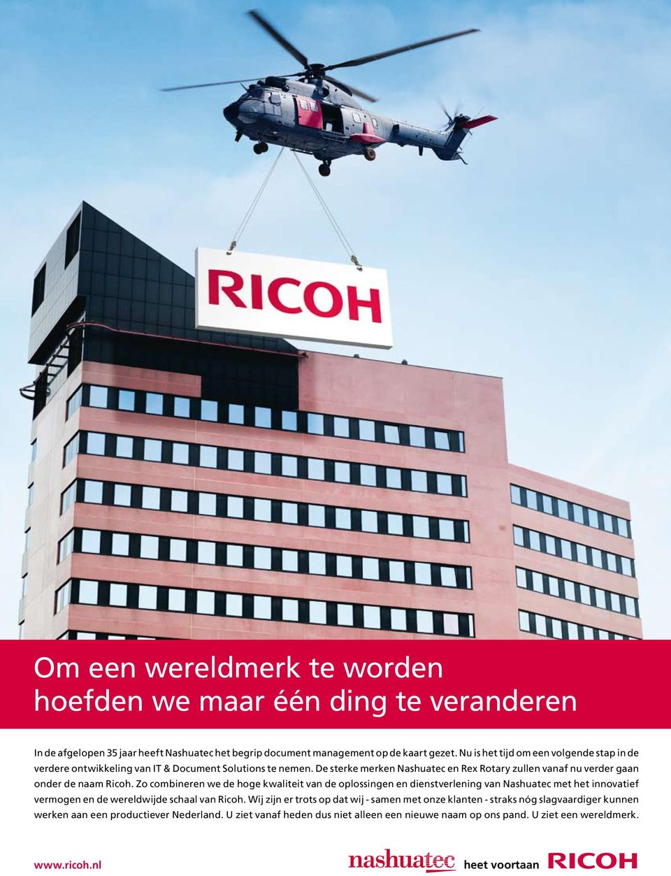 De sterke merken Nashuatec en Rex Rotary zullen vanaf nu verder gaan onder de naam Ricoh.