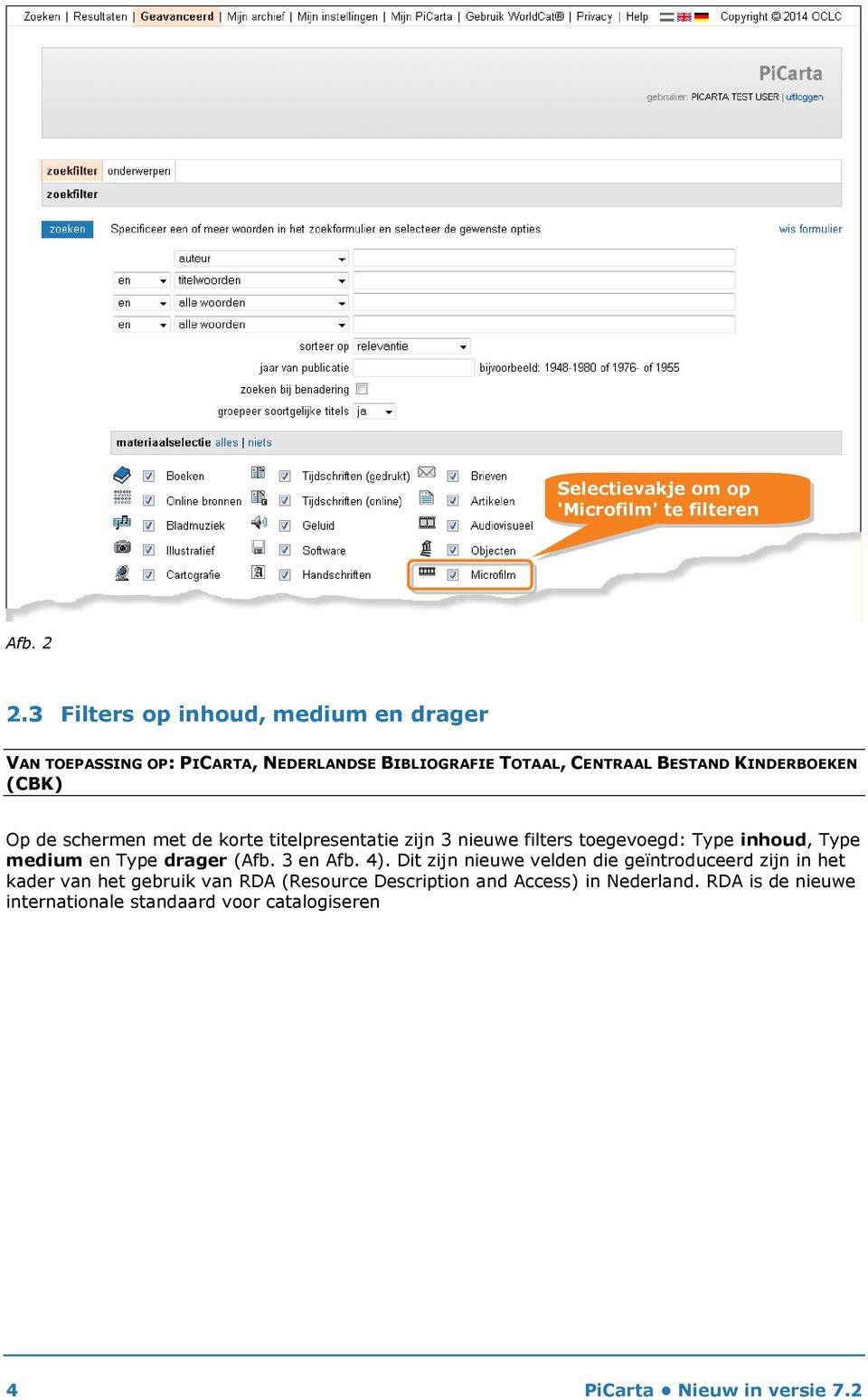 de schermen met de korte titelpresentatie zijn 3 nieuwe filters toegevoegd: Type inhoud, Type medium en Type drager (Afb. 3 en Afb. 4).