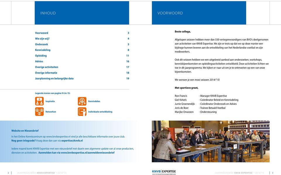 vertegenwoordigers van BVO s deelgenomen aan activiteiten van KNVB Expertise.