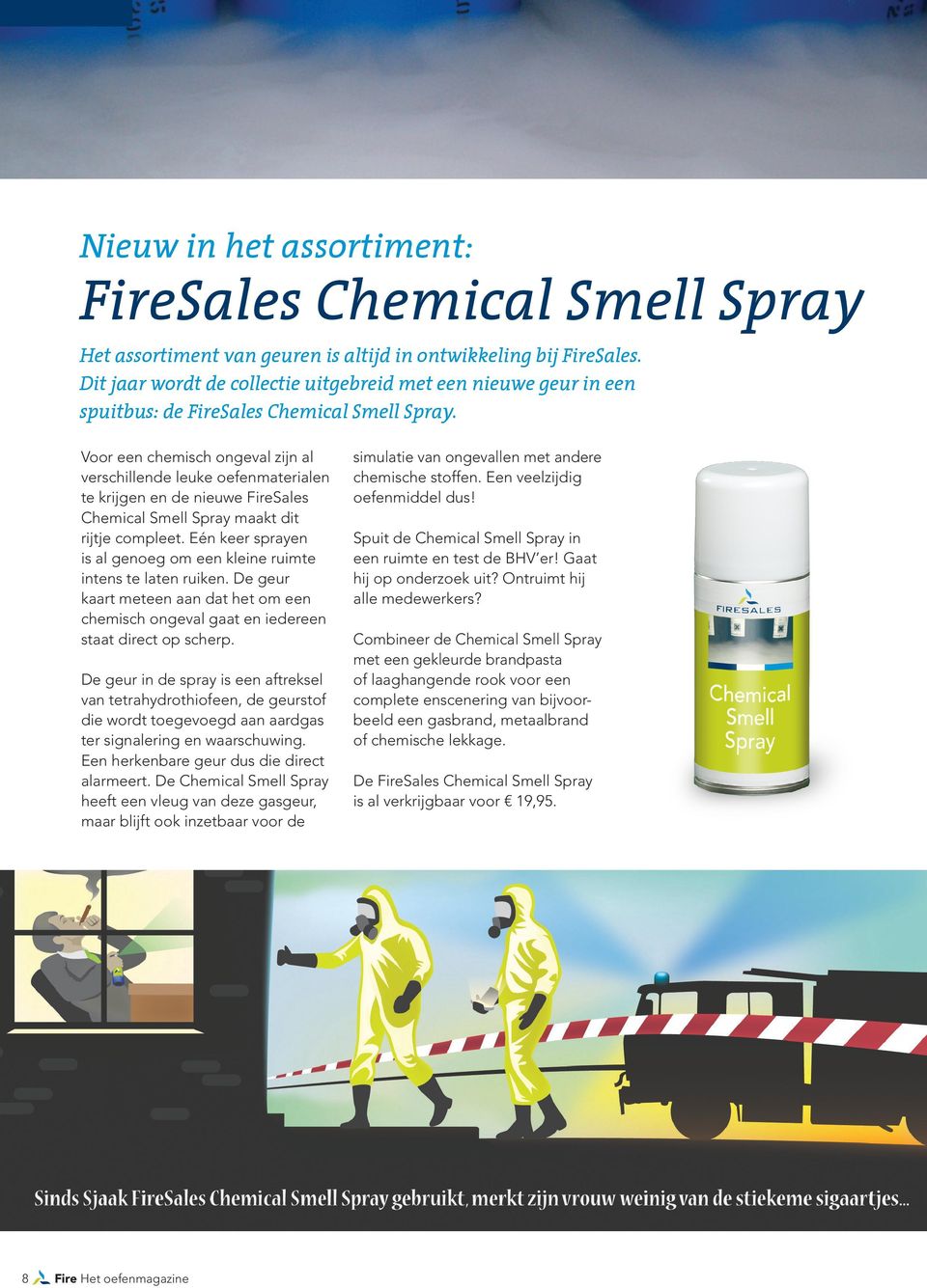 Voor een chemisch ongeval zijn al verschillende leuke oefenmaterialen te krijgen en de nieuwe FireSales Chemical Smell Spray maakt dit rijtje compleet.