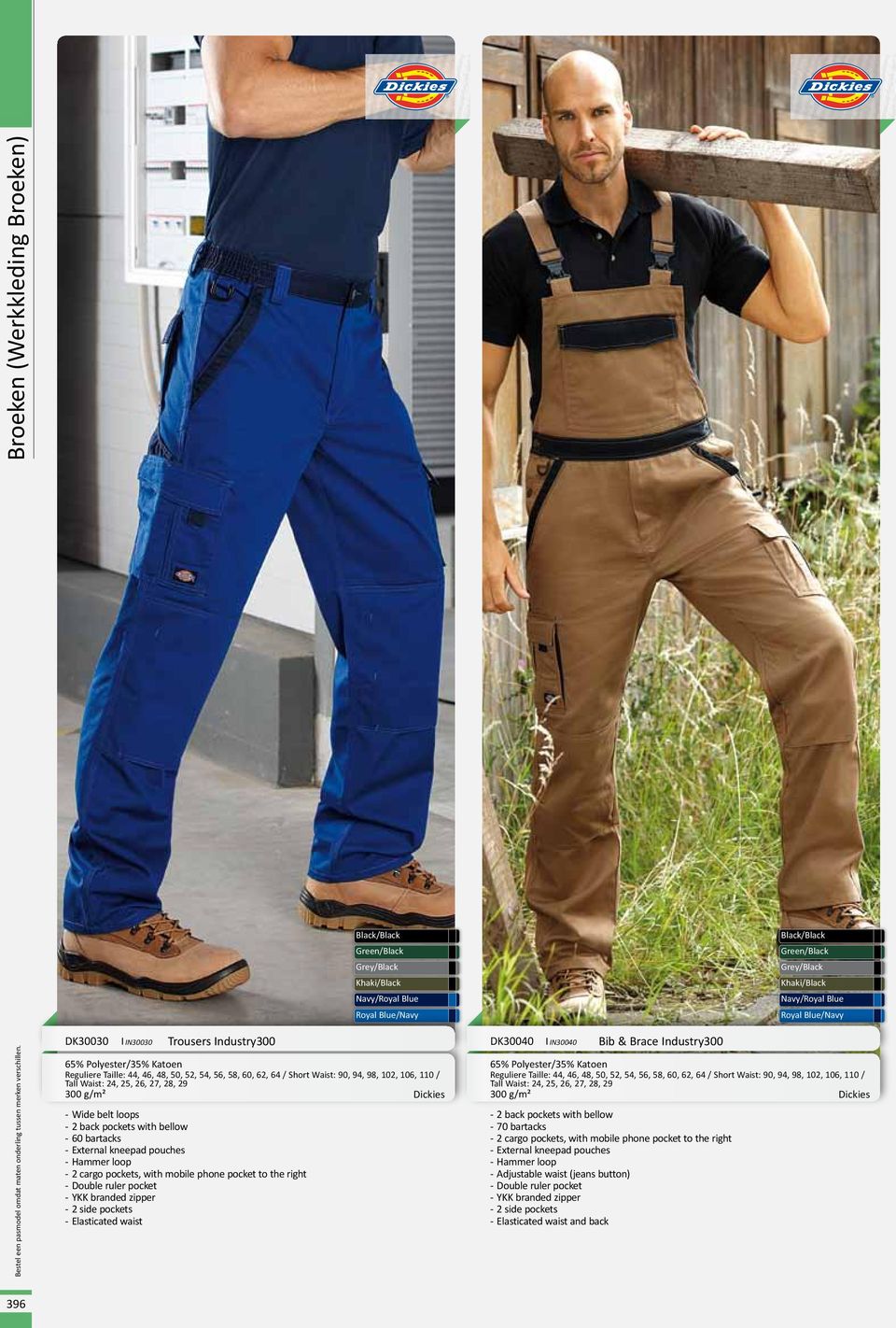 / Short Waist: 90, 94, 98, 102, 106, 110 / Tall Waist: 24, 25, 26, 27, 28, 29 300 g/m² Dickies Wide belt loops 2 back pockets with bellow 60 bartacks External kneepad pouches Hammer loop 2 cargo