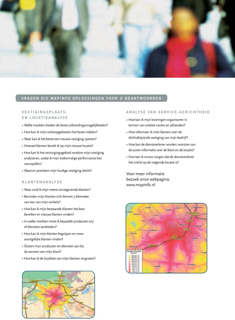 Hoe kan ik het verzorgingsgebied rondom mijn vestiging analyseren, zodat ik mijn toekomstige performance kan voorspellen? Waarom presteert mijn huidige vestiging slecht?