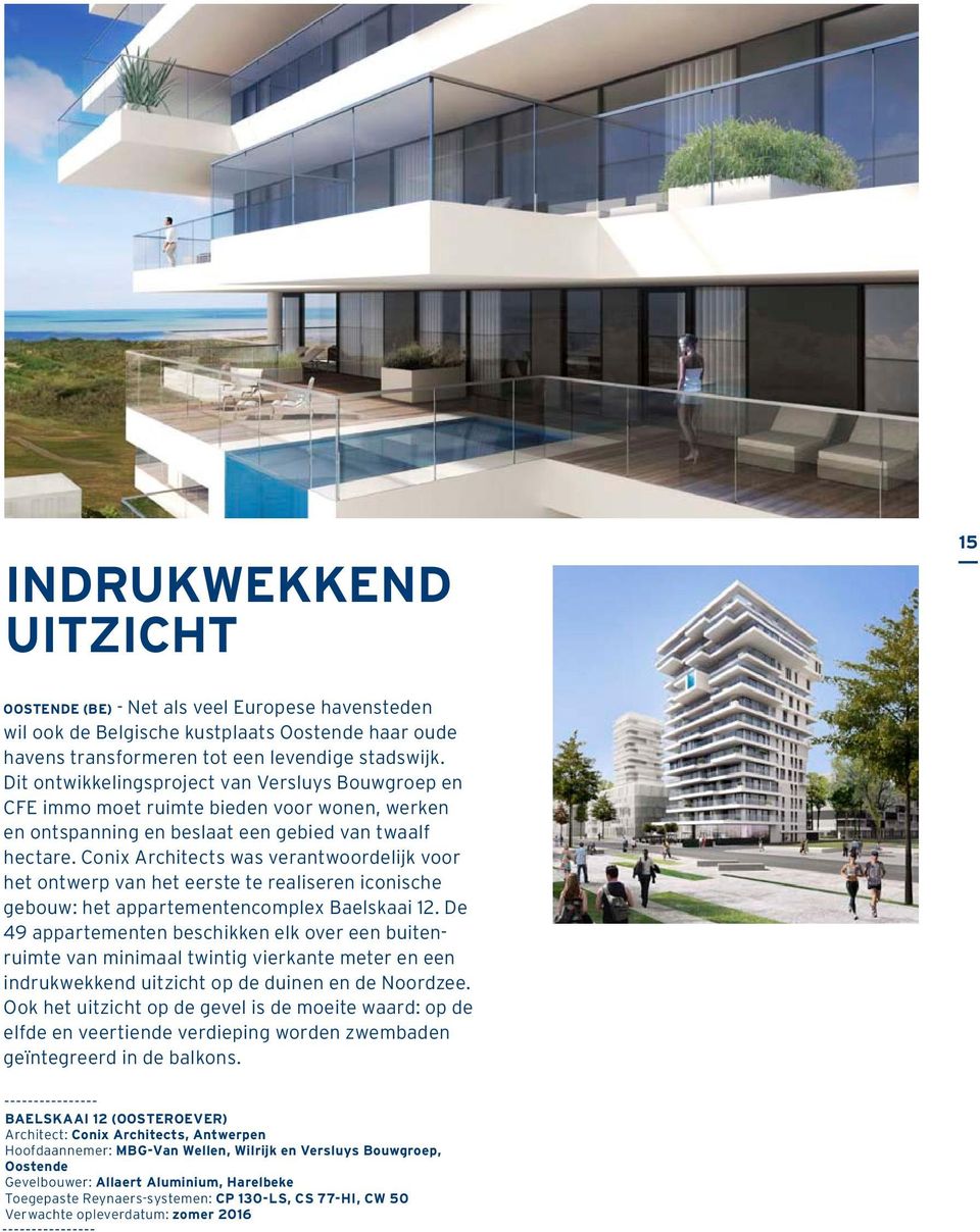 Conix Architects was verantwoordelijk voor het ontwerp van het eerste te realiseren iconische gebouw: het appartementencomplex Baelskaai 12.