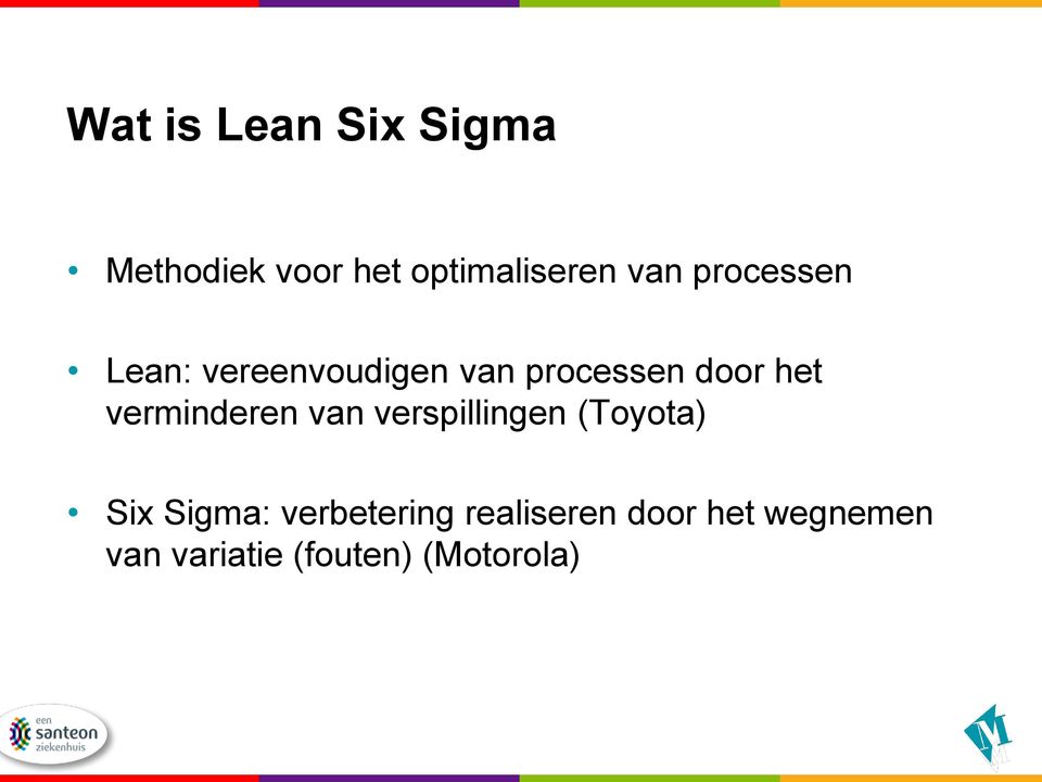 verminderen van verspillingen (Toyota) Six Sigma: