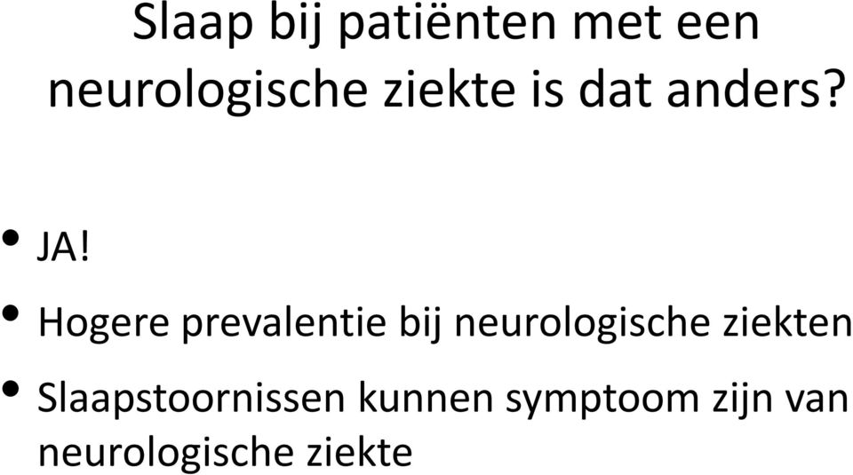 Hogere prevalentie bij neurologische