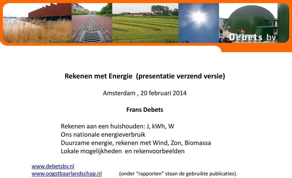 energie, rekenen met Wind, Zon, Biomassa Lokale mogelijkheden en rekenvoorbeelden