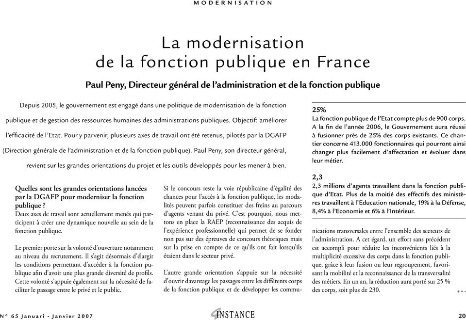 Pour y parvenir, plusieurs axes de travail ont été retenus, pilotés par la DGAFP (Direction générale de l administration et de la fonction publique).