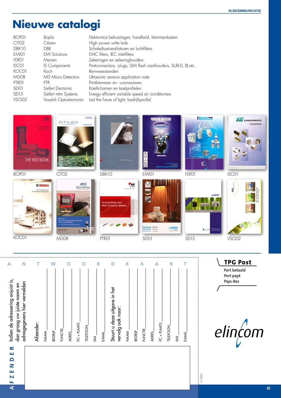 KOC01 Koch Remweerstanden MD08 MD Micro Detectors Ultrasonic sensors application note PTR01 PTR Printklemmen en - connectoren SEI01 Seifert Electronic Koellichamen en koelprofielen SEI15 Seifert mtm