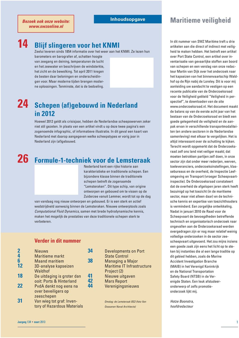 Tot april 2011 kregen de besten daar beloningen en onderscheidingen voor. Maar moderne tijden brengen moderne oplossingen. Tenminste, dat is de bedoeling.