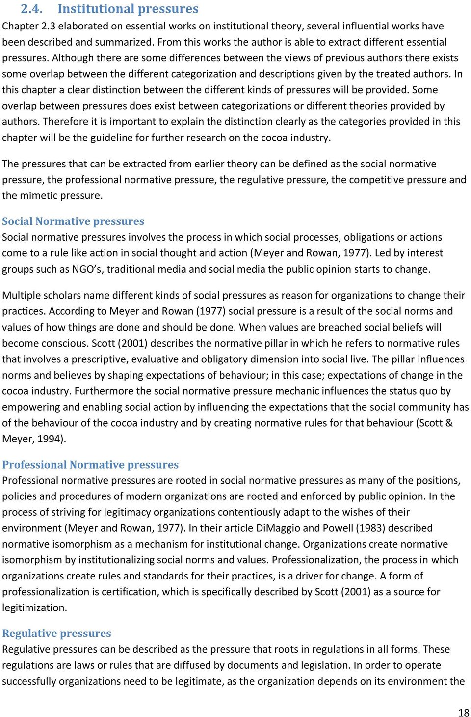 Although there are some differences between the views of previous authors there exists some overlap between the different categorization and descriptions given by the treated authors.