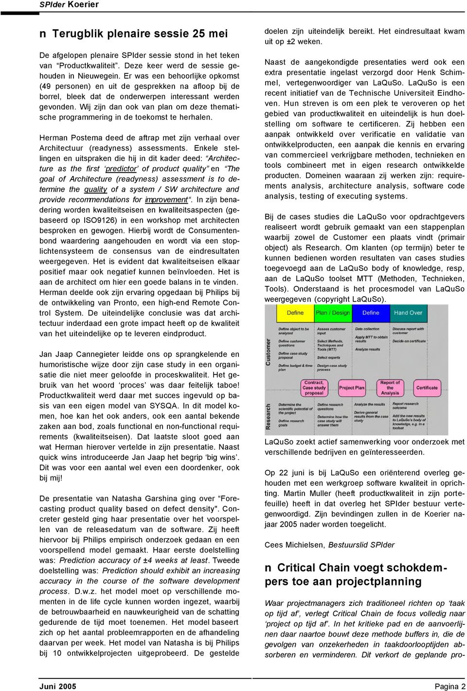 Wij zijn dan ook van plan om deze thematische programmering in de toekomst te herhalen. Herman Postema deed de aftrap met zijn verhaal over Architectuur (readyness) assessments.