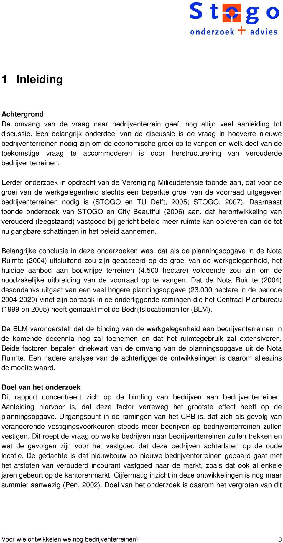 door herstructurering van verouderde bedrijventerreinen.