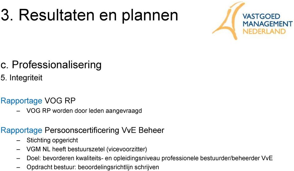 Persoonscertificering VvE Beheer Stichting opgericht VGM NL heeft bestuurszetel
