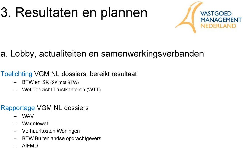 Toezicht Trustkantoren (WTT) Rapportage VGM NL dossiers WAV