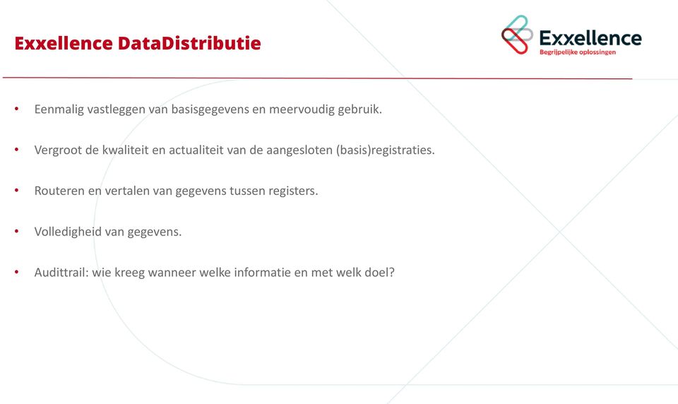 Vergroot de kwaliteit en actualiteit van de aangesloten (basis)registraties.