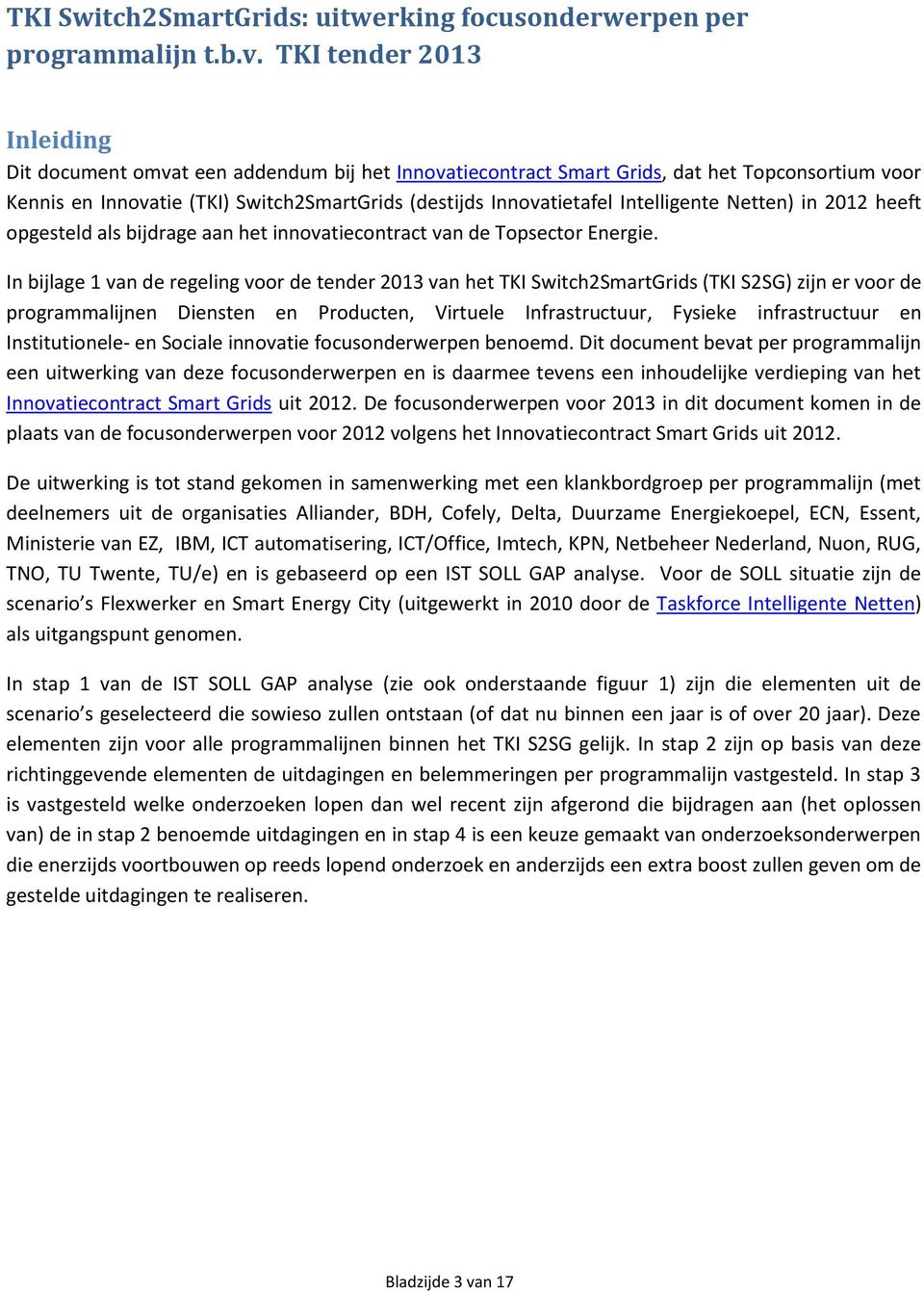 Intelligente Netten) in 2012 heeft opgesteld als bijdrage aan het innovatiecontract van de Topsector Energie.
