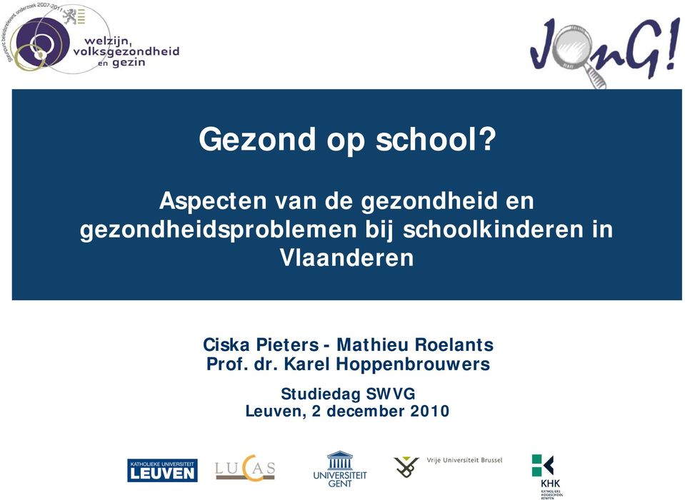 bij schoolkinderen in Vlaanderen Ciska Pieters -