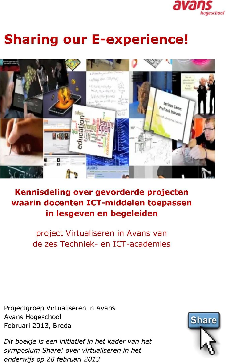 begeleiden project Virtualiseren in Avans van de zes Techniek- en ICT-academies Projectgroep