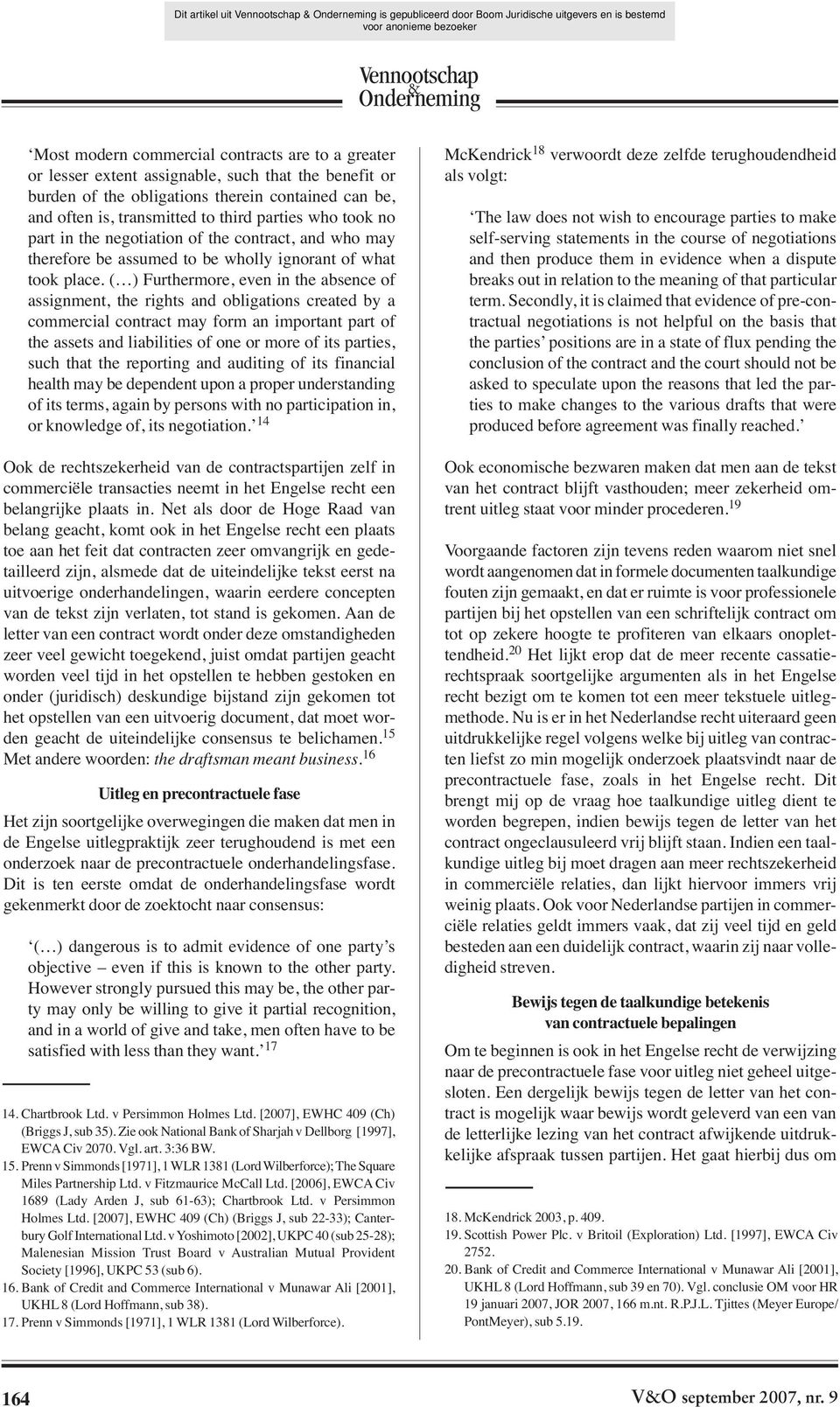 ( ) Furthermore, even in the absence of assignment, the rights and obligations created by a commercial contract may form an important part of the assets and liabilities of one or more of its parties,