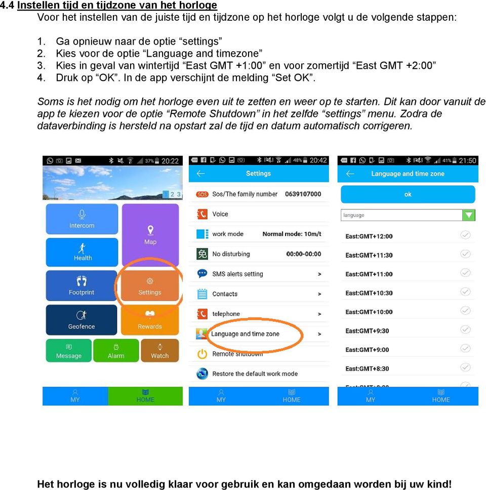 In de app verschijnt de melding Set OK. Soms is het nodig om het horloge even uit te zetten en weer op te starten.