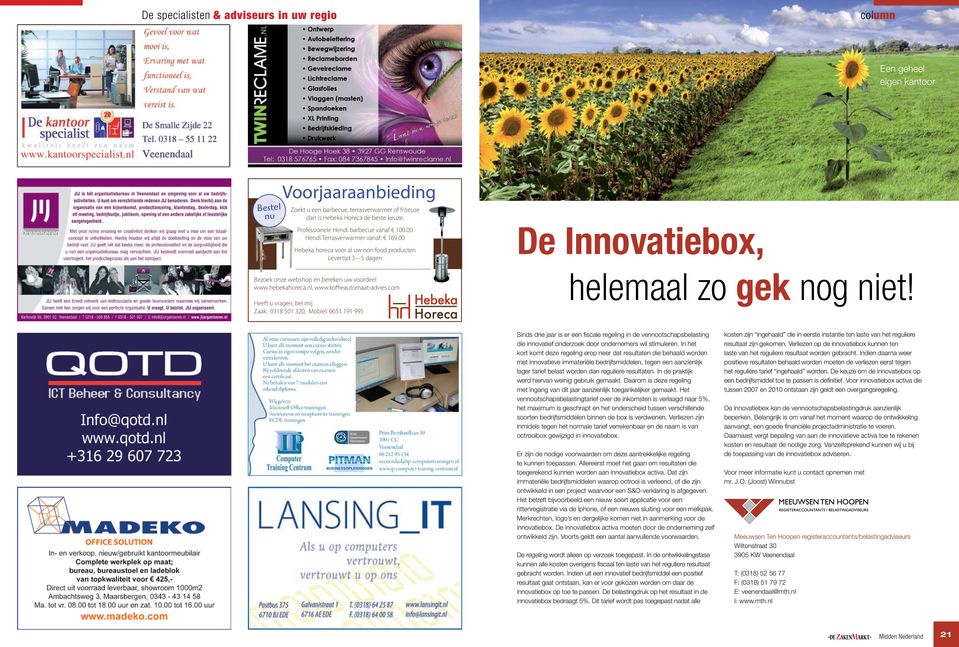 hebekahoreca.nl, www.koffieautomaat-advies.com Heeft u vragen, bel mij Zaak: 0318 501 320, Mobiel: 0651 191 995 De Innovatiebox, helemaal zo gek nog niet!