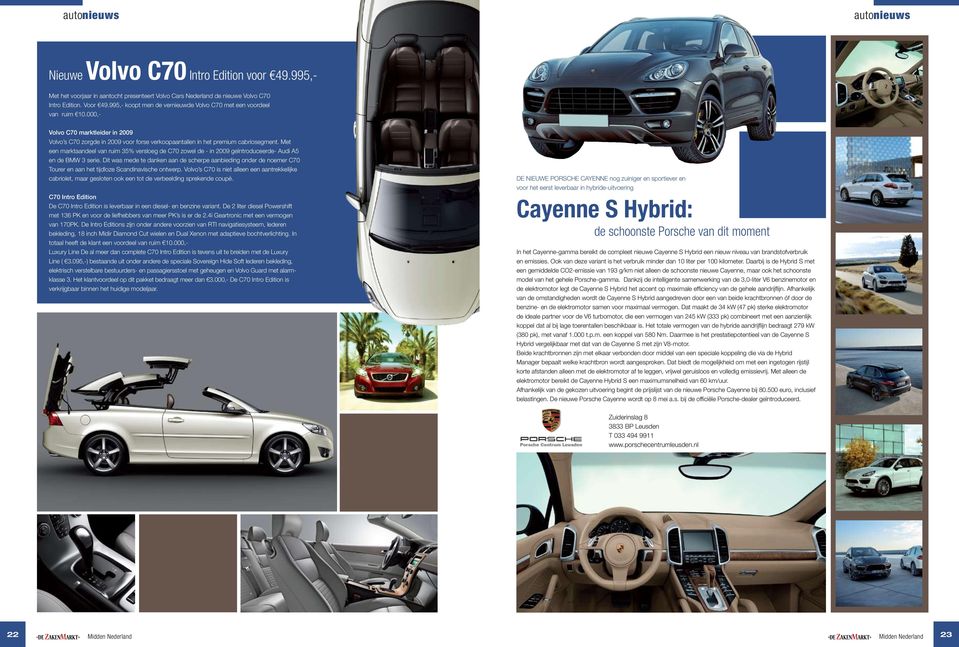 Met een marktaandeel van ruim 35% versloeg de C70 zowel de - in 2009 geïntroduceerde- Audi A5 en de BMW 3 serie.