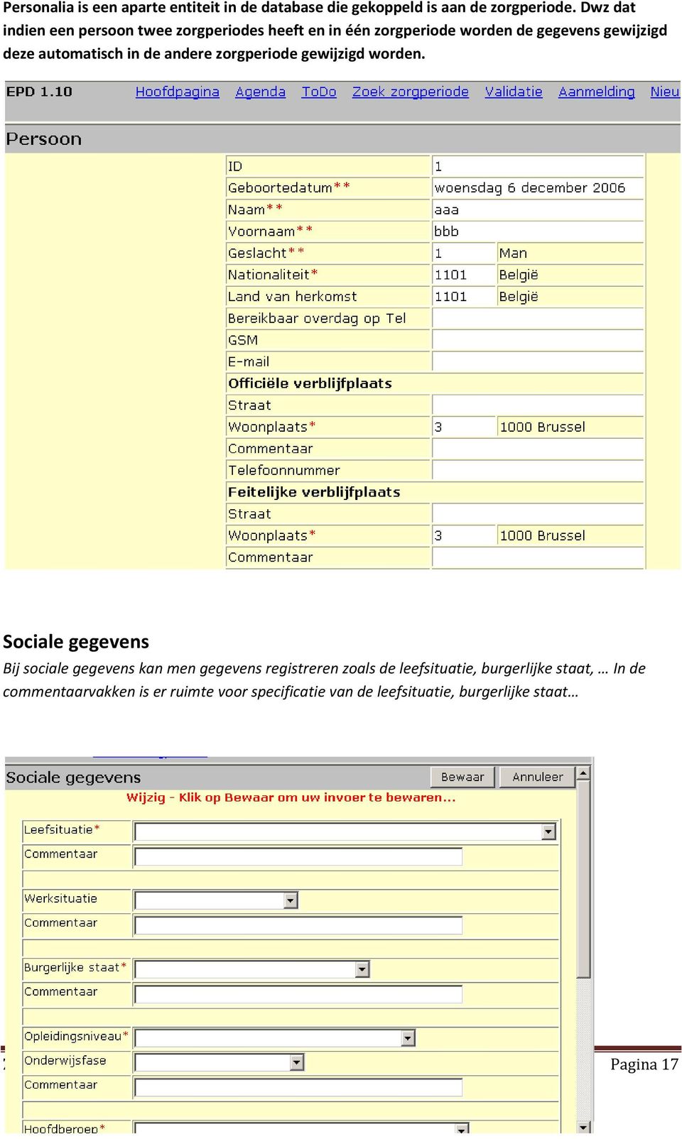 de andere zorgperiode gewijzigd worden.