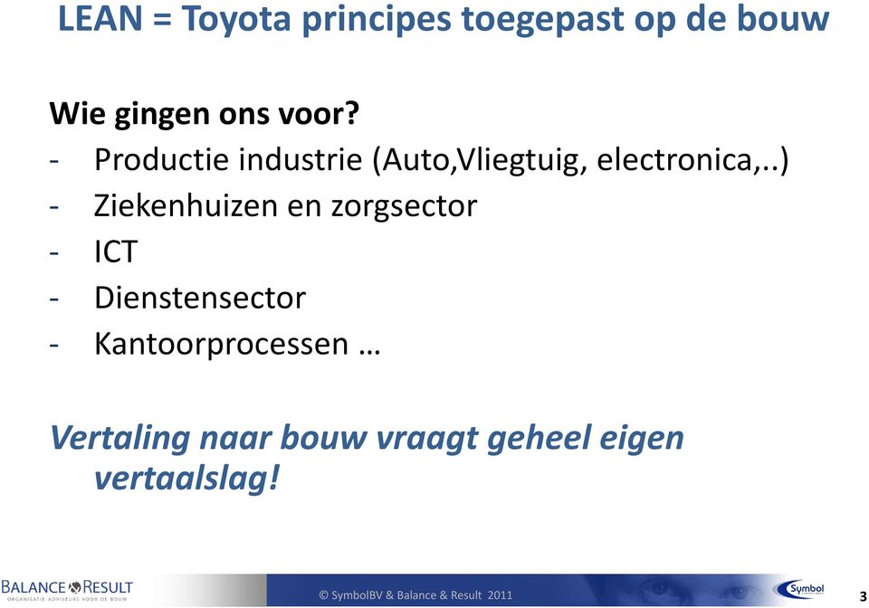 .) - Ziekenhuizen en zorgsector - ICT - Dienstensector -