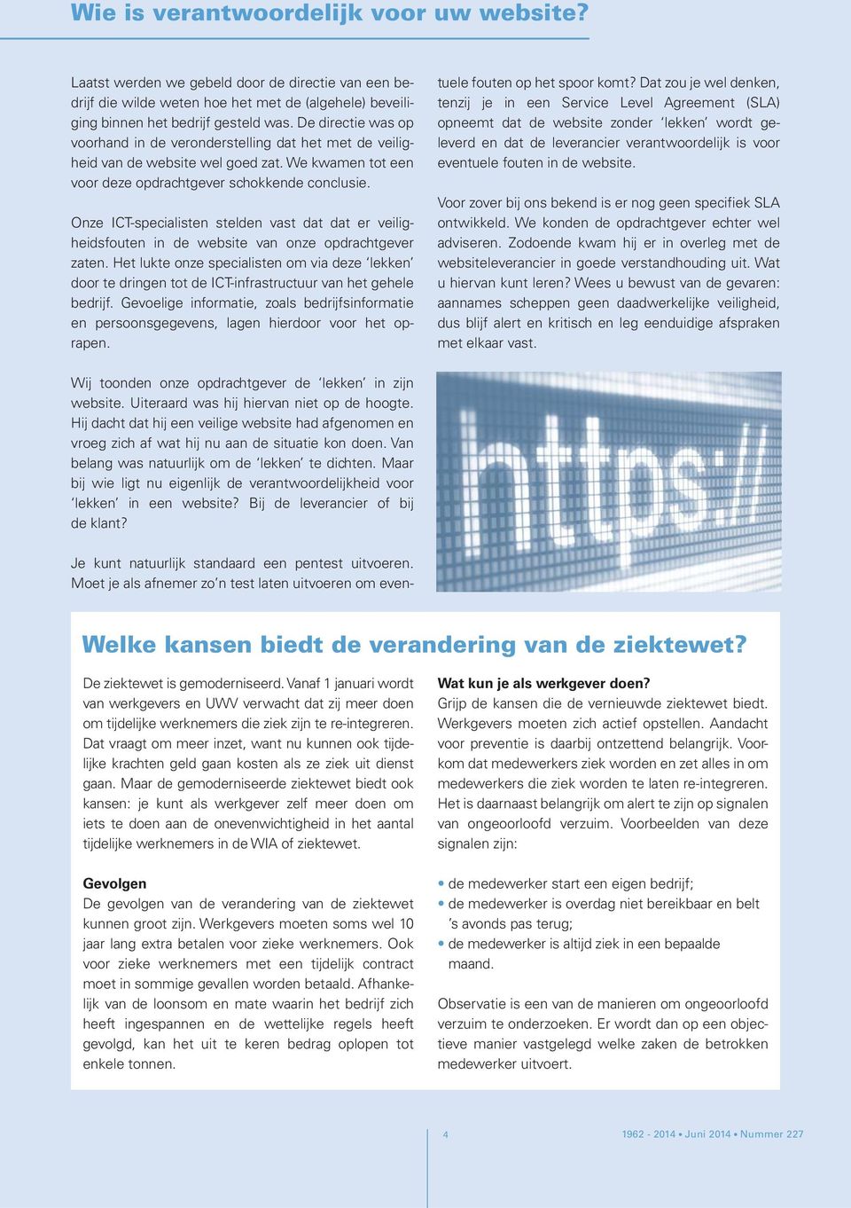 Onze ICT-specialisten stelden vast dat dat er veiligheidsfouten in de website van onze opdrachtgever zaten.