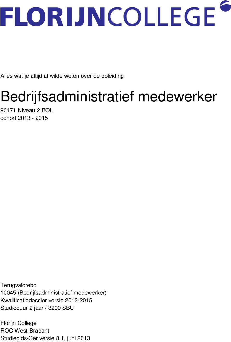 (Bedrijfsadministratief medewerker) Kwalificatiedossier versie 2013-2015