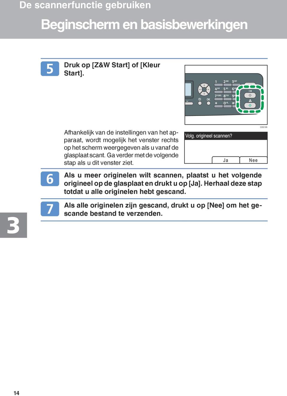 scant. Ga verder met de volgende stap als u dit venster ziet.