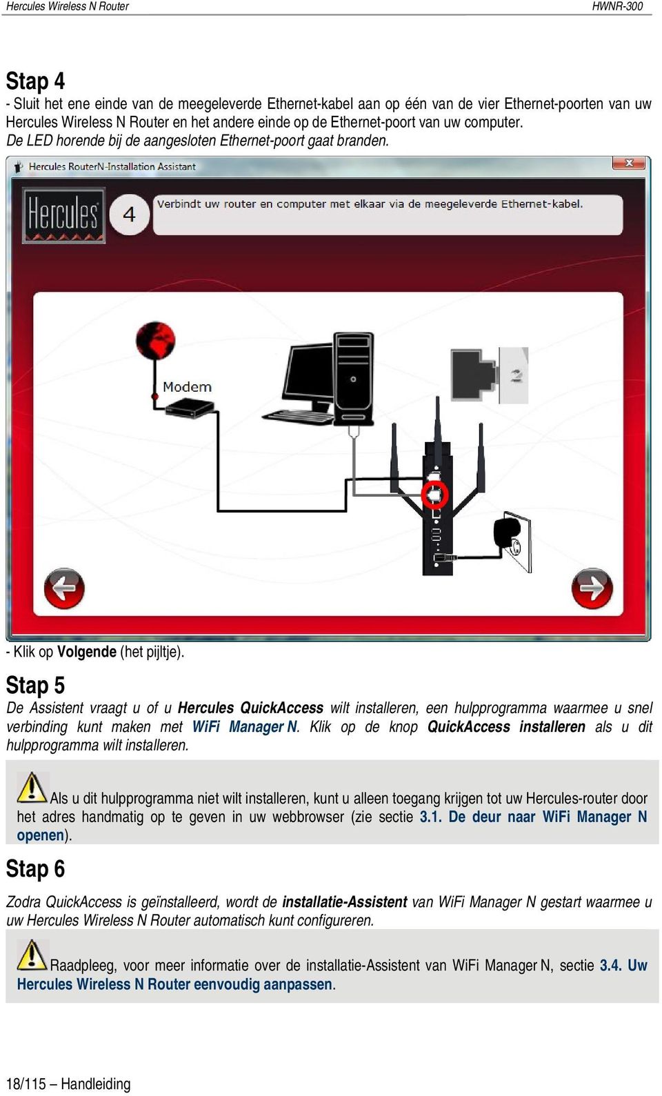 Stap 5 De Assistent vraagt u of u Hercules QuickAccess wilt installeren, een hulpprogramma waarmee u snel verbinding kunt maken met WiFi Manager N.