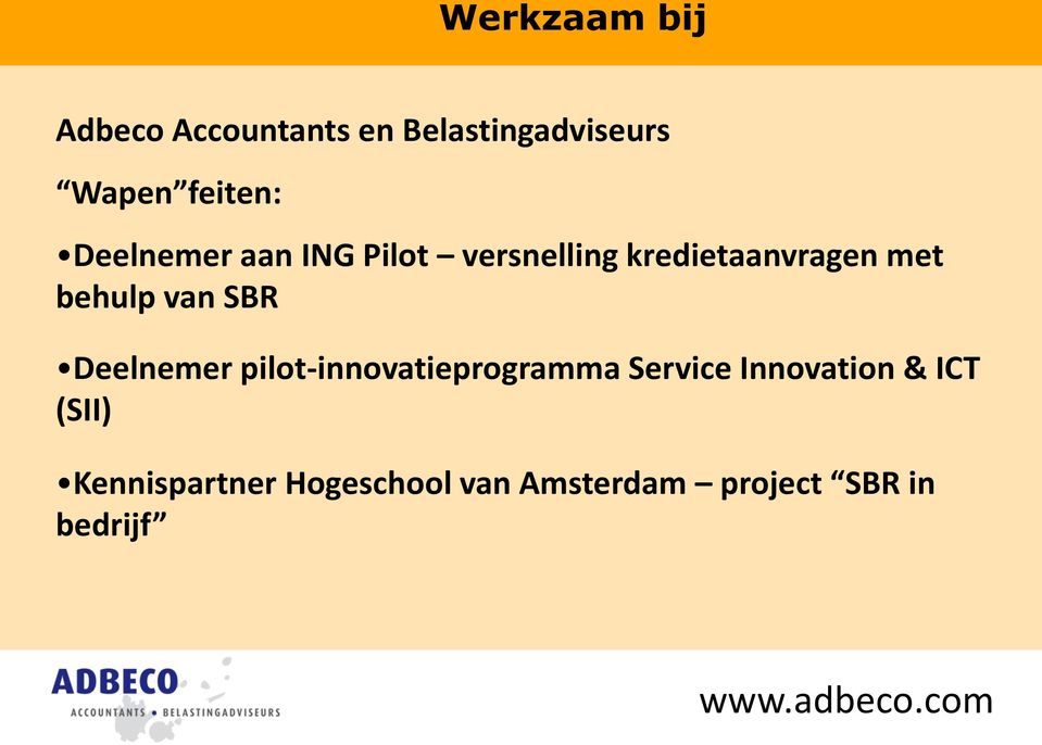 behulp van SBR Deelnemer pilot-innovatieprogramma Service