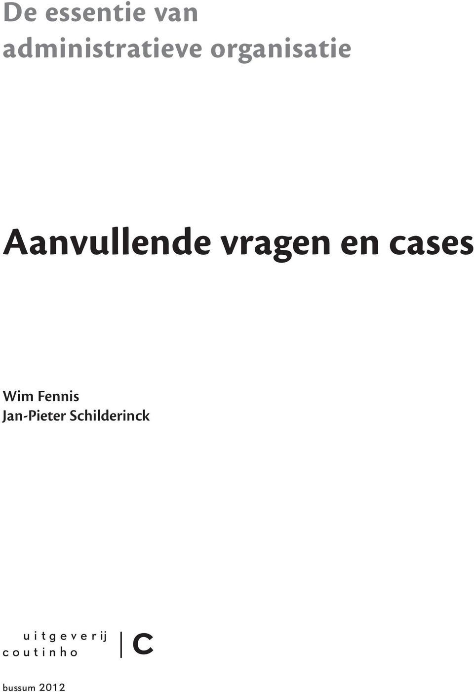 cases Wim Fennis Jan-Pieter