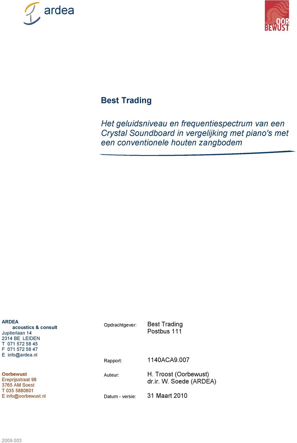 E info@ardea.nl Opdrachtgever: Rapport: Best Trading Postbus 111 1140ACA9.