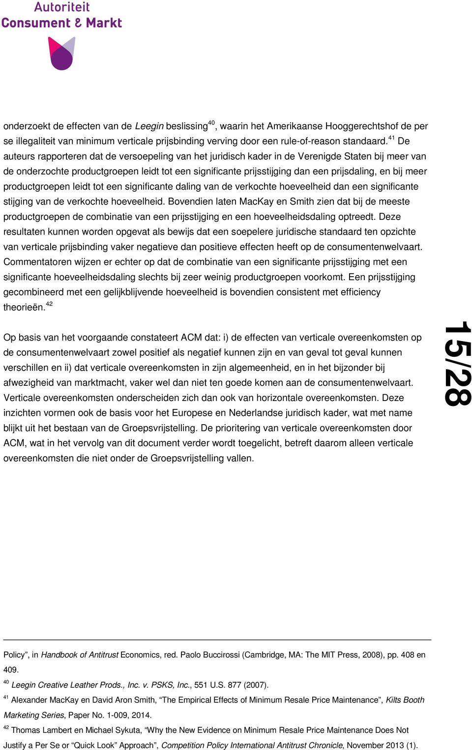 en bij meer productgroepen leidt tot een significante daling van de verkochte hoeveelheid dan een significante stijging van de verkochte hoeveelheid.