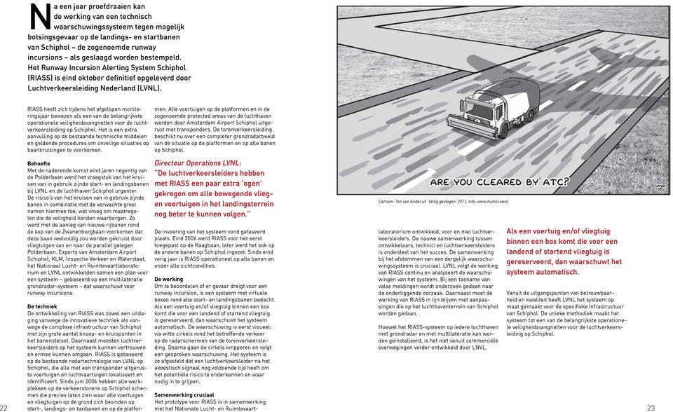 RIASS heeft zich tijdens het afgelopen monitoringsjaar bewezen als een van de belangrijkste operationele veiligheidsvangnetten voor de luchtverkeersleiding op Schiphol.