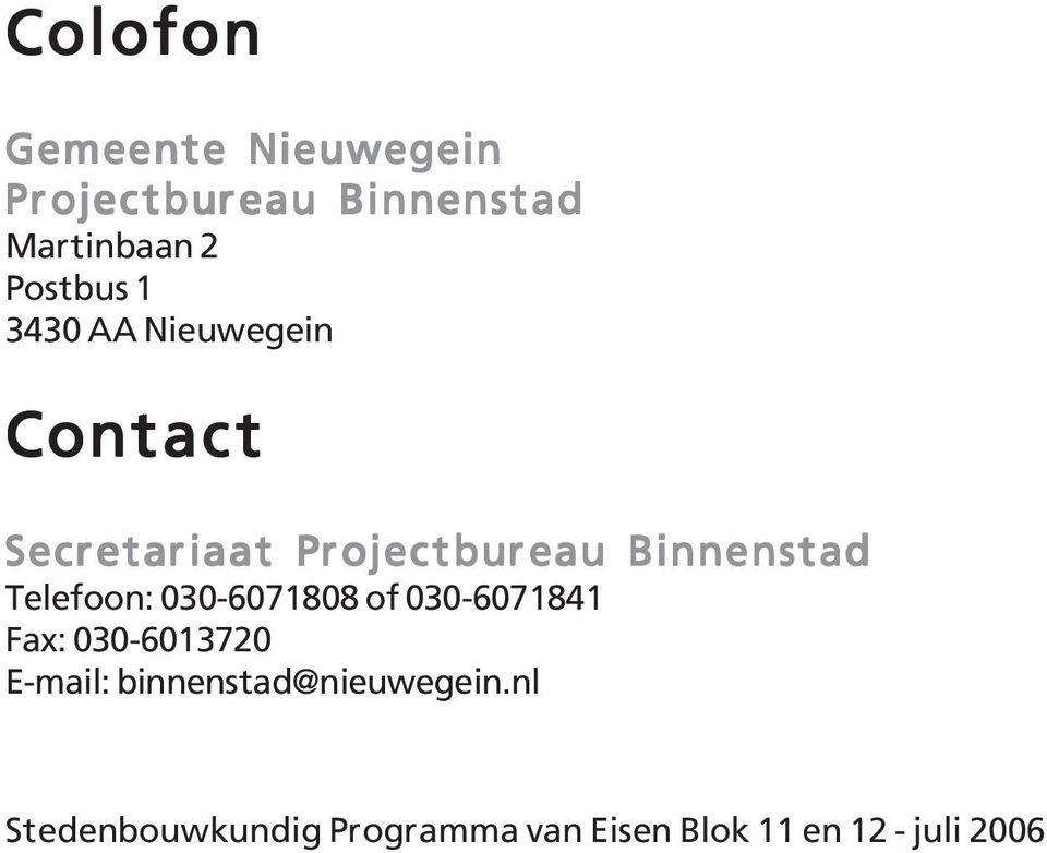 Secretariaat Projectbureau Binnenstad Telefoon: