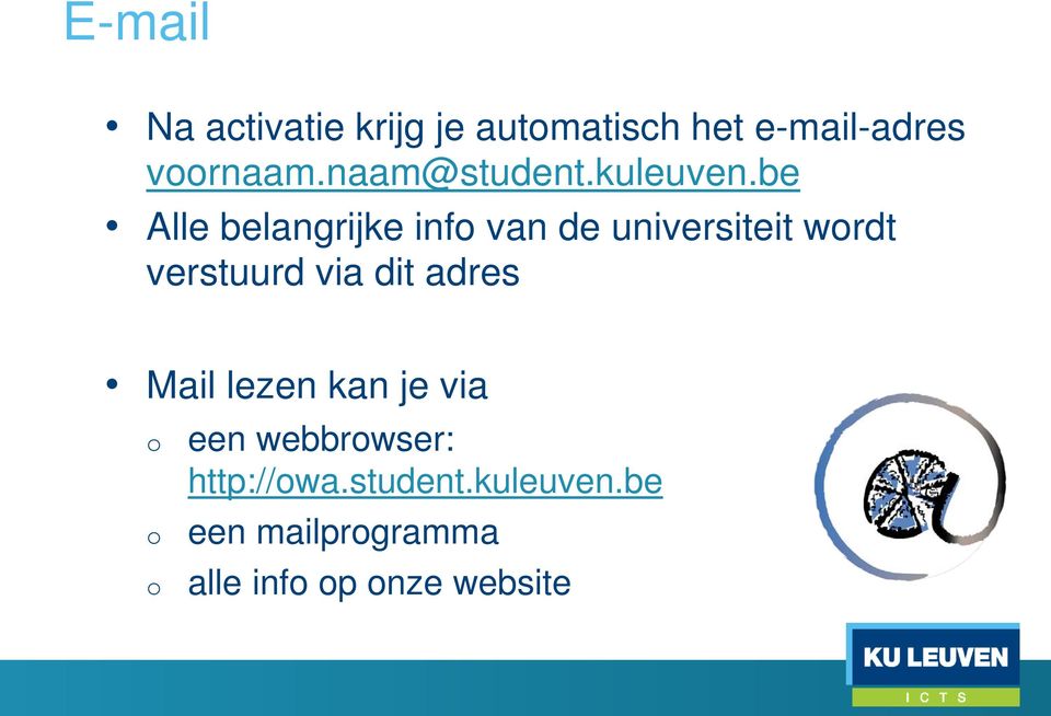 be Alle belangrijke inf van de universiteit wrdt verstuurd via dit