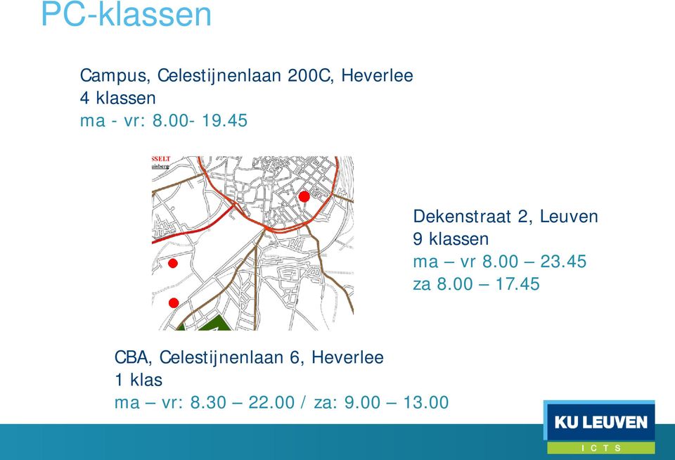 45 Dekenstraat 2, Leuven 9 klassen ma vr 8.00 23.