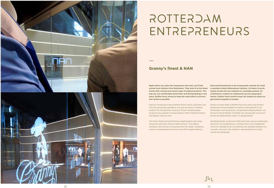 Delftse Poort strives to keep the retail offers as diverse and varied as possible. Direct bij binnenkomst in de transparante centrale hal vindt u meerdere lokale Rotterdamse retailers.