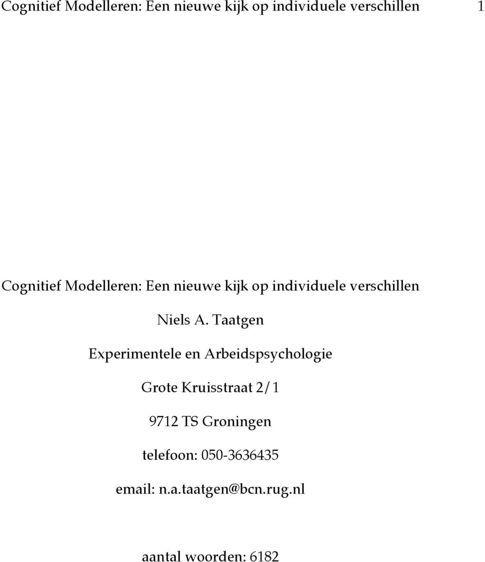 Taatgen Experimentele en Arbeidspsychologie Grote Kruisstraat 2/1 9712 TS