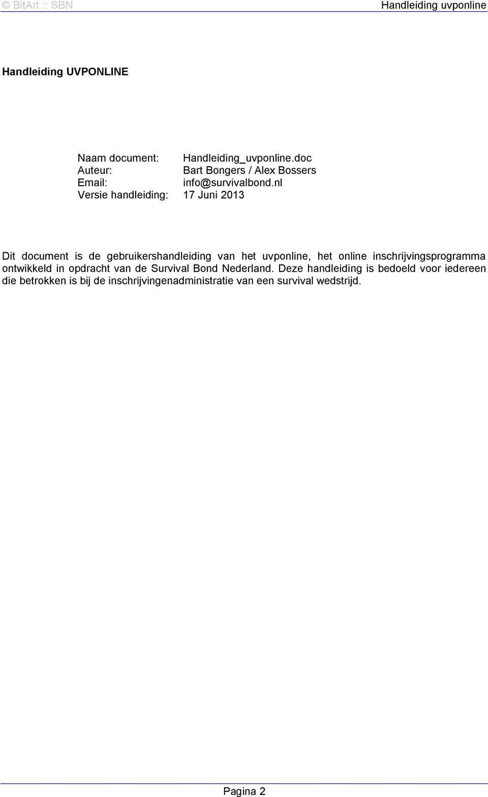 nl Versie handleiding: 17 Juni 2013 Dit document is de gebruikershandleiding van het uvponline, het online