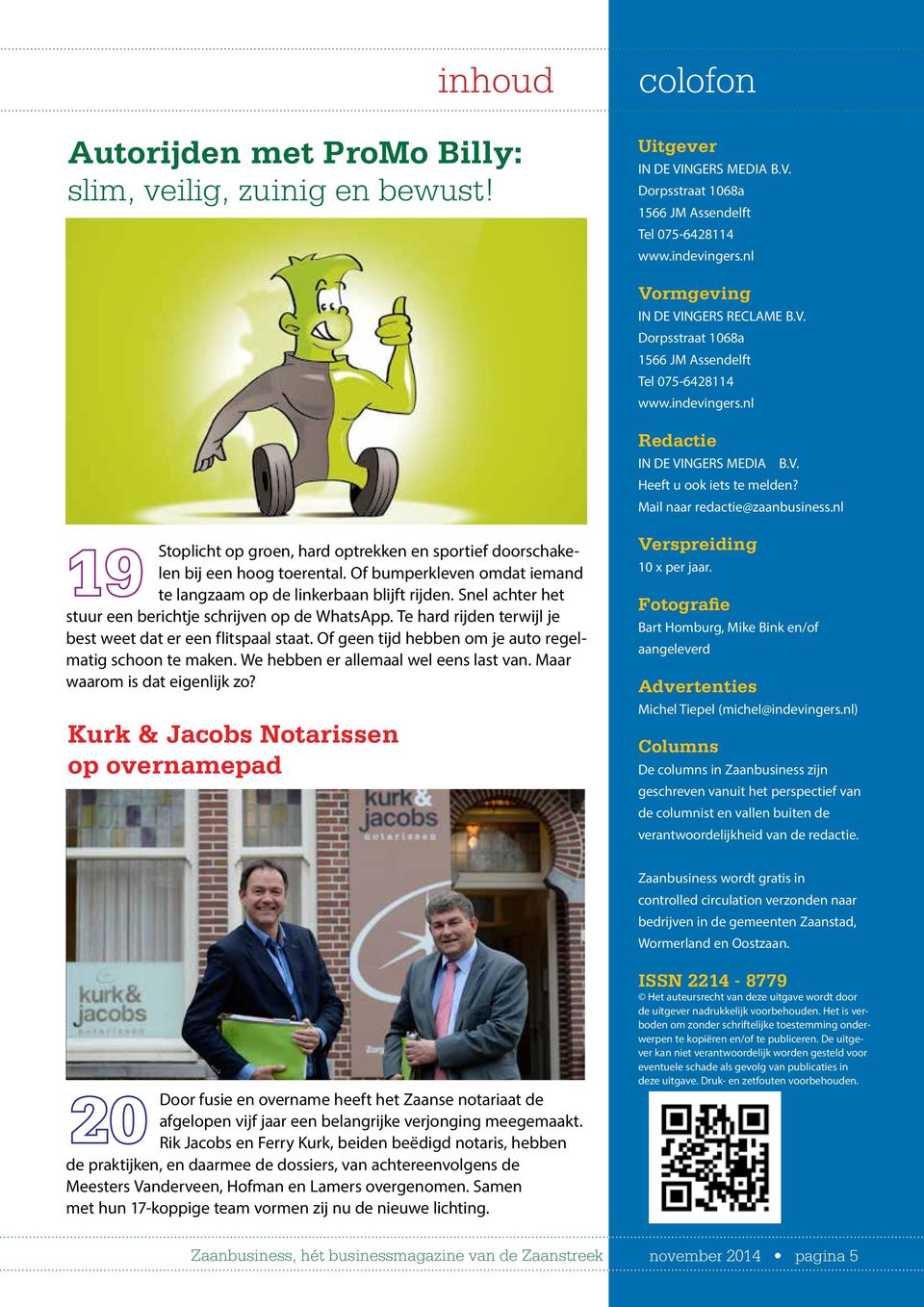 Mail naar redactie@zaanbusiness.nl Stoplicht op groen, hard optrekken en sportief doorschakelen bij een hoog toerental.