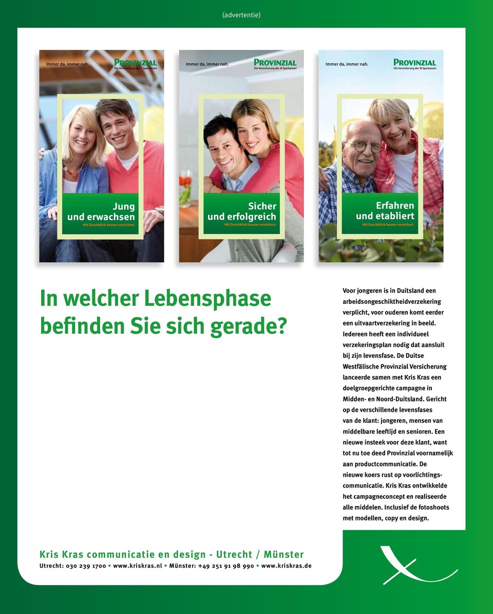 De Duitse Westfälische Provinzial Versicherung lanceerde samen met Kris Kras een doelgroepgerichte campagne in Midden- en Noord-Duitsland.