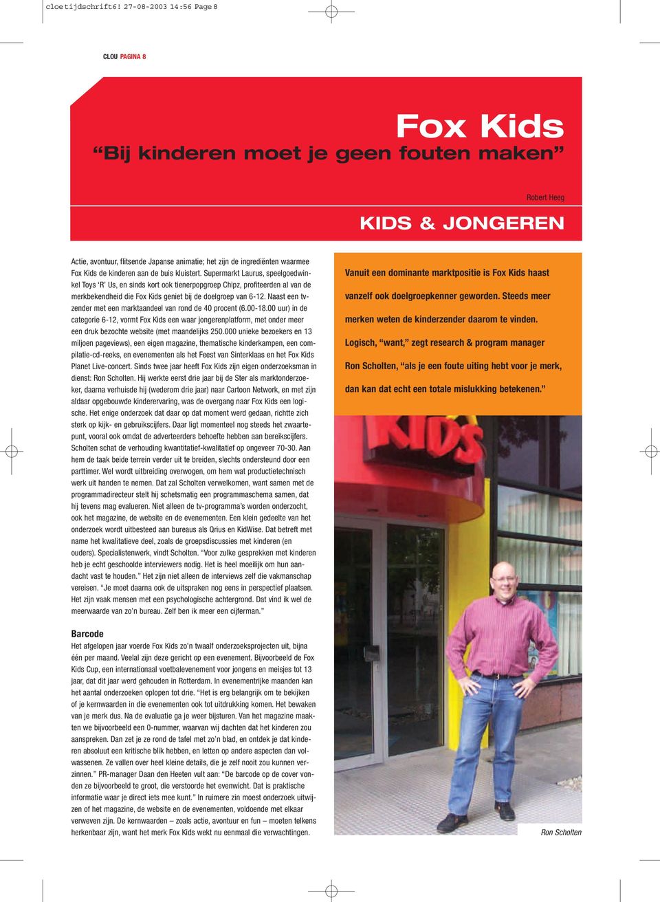 Kids de kinderen aan de buis kluistert.