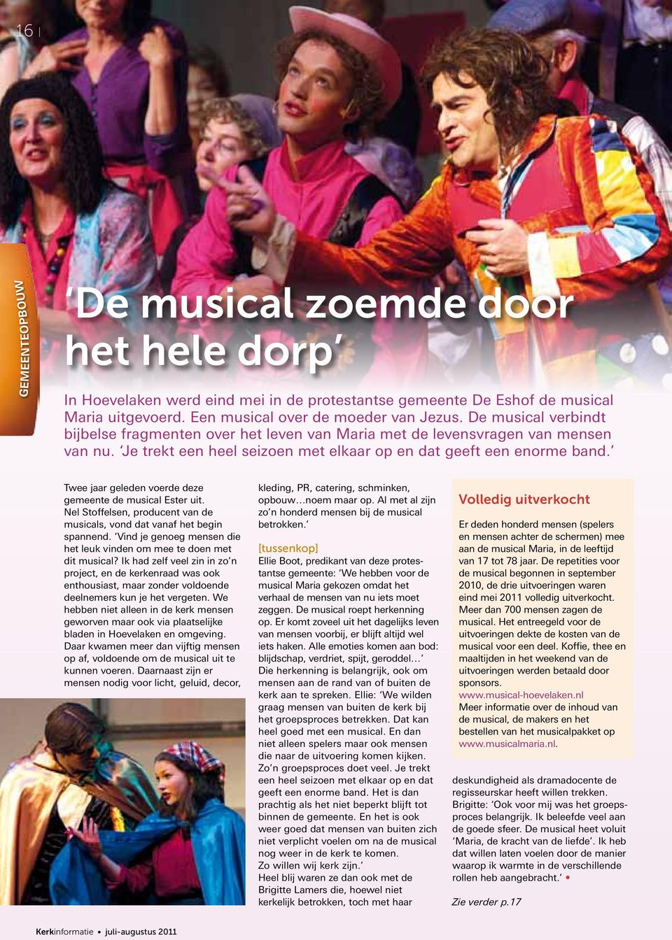 Twee jaar geleden voerde deze gemeente de musical Ester uit. Nel Stoffelsen, producent van de musicals, vond dat vanaf het begin spannend.